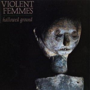 Violent Femmes/Hallowed Ground (Black Vinyl) [LP]