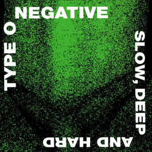 Type O Negative/Slow Deep And Hard (Green and Black Vinyl) [LP]