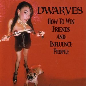Dwarves, The/How To Win Friends And Influence People [LP]