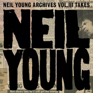 Young, Neil/Neil Young Archives Vol. III Takes [LP]