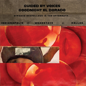 Guided By Voices/Goodnight El Dorado: Strange Bedfellows In The Aft [LP]