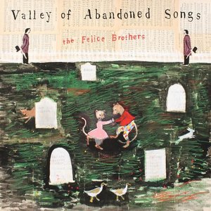 Felice Brothers, The/Valley of Abandoned Songs (Indie Exclusive) [LP]