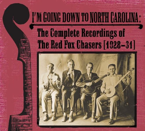 Red Fox Chasers/I'm Going Down To North Carolina: Complete Recordings [CD]
