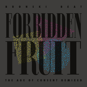 Bronski Beat/Forbidden Fruit: The Age Of Consent Remixed [LP]