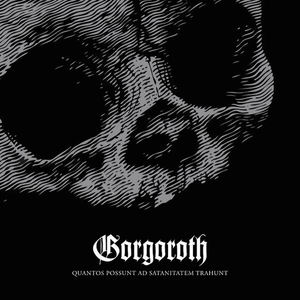 Gorgoroth/Quantos Possunt Ad Satanitatem Trahunt [CD]