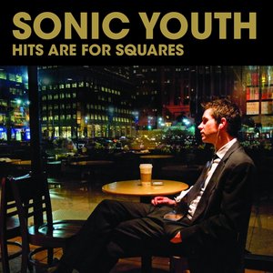 Sonic Youth/Hits Are For Squares [LP]