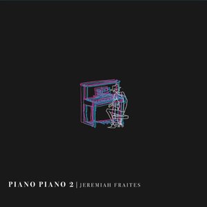 Fraites, Jeremiah/Piano Piano 2 [LP]