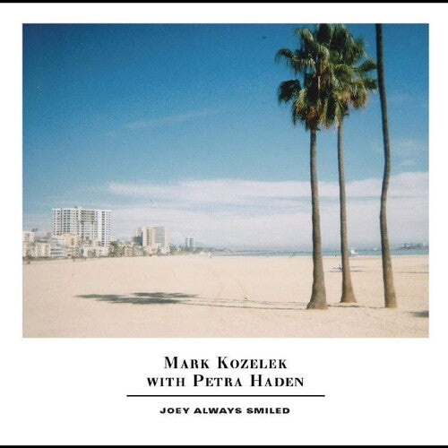 Kozelek, Mark and Petra Haden/Joey Always Smiled [LP]