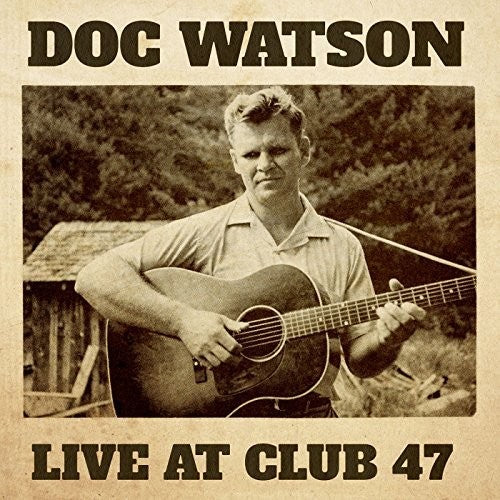 Watson, Doc/Live At Club 47 [CD]