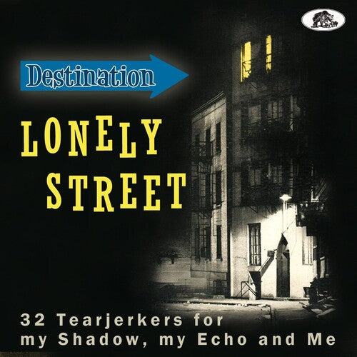 Various Artists/Destination Lonely Street: 32 Tearjerkers For My Shadow, My Echo and Me [CD]