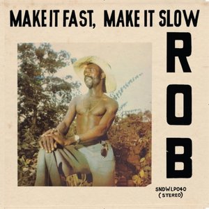 Rob/Make It Fast, Make It Slow [LP]