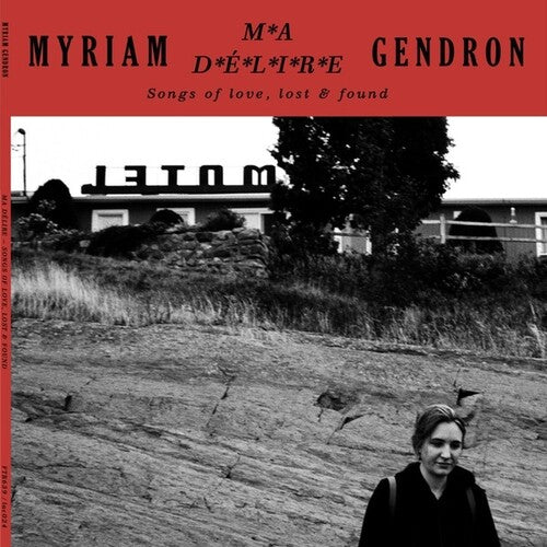 Gendron, Myriam/Ma Delire - Songs of Love, Lost & Found [LP]