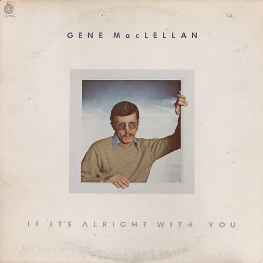 MacLellan, Gene/If It's Alright With You [LP]