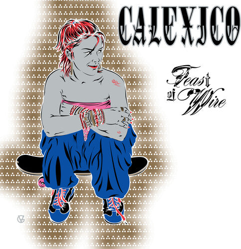 Calexico/Feast Of Wire [LP]