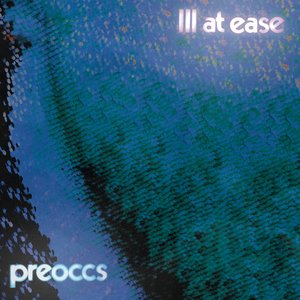 Preoccupations/Ill At Ease [CD]