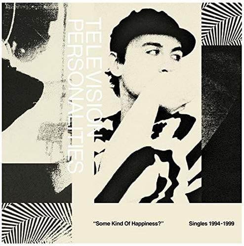 Television Personalities/Some Kind of Happiness?: Singles 1994-1999 [LP]