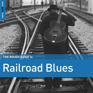 Various Artists/Rough Guide To Railroad Blues [LP]