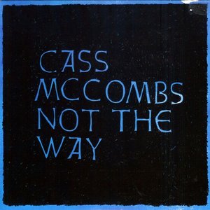Mccombs, Cass/Not The Way (2024 Remaster) [LP]