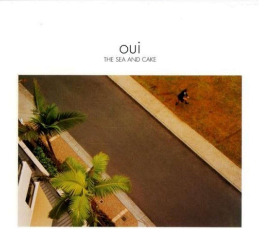 Sea and Cake, The/Oui [LP]