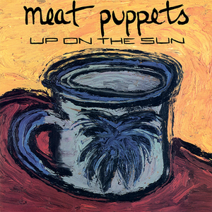 Meat Puppets/Up On The Sun [LP]
