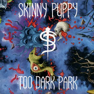 Skinny Puppy/Too Dark Park [LP]