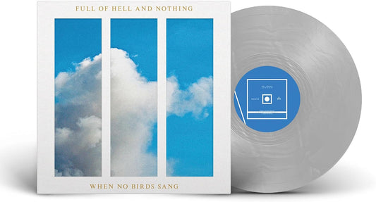 Full Of Hell & Nothing/When No Birds Sang (Silver Nugget Vinyl) [LP]