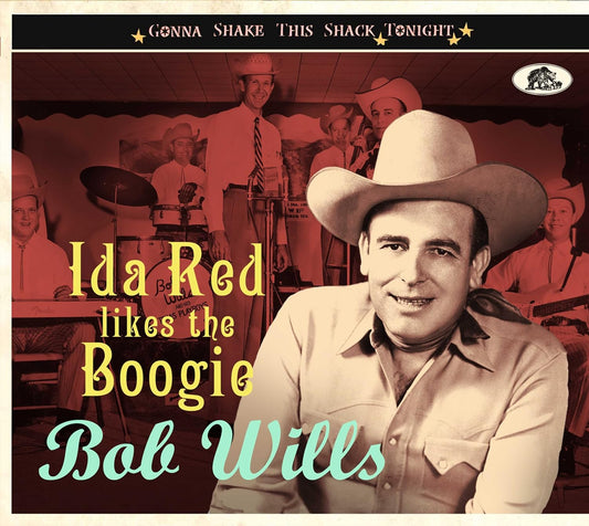 Wills, Bob/Ida Red Likes The Boogie: Gonna Shake This Shack Tonight [CD]