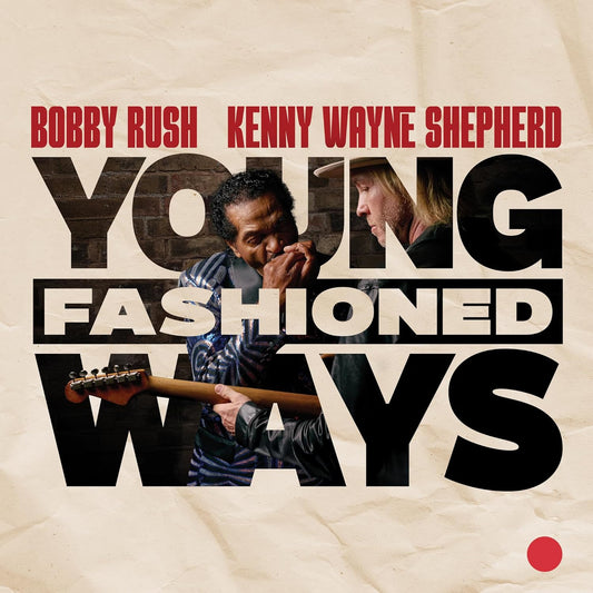 Rush, Bobby And Kenny Wayne Shepherd/Young Fashioned Ways [CD]