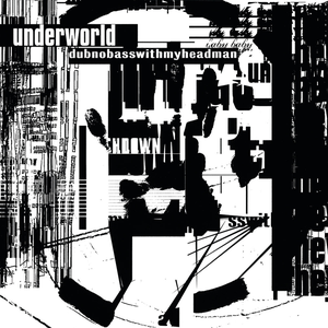 Underworld/Dubnobasswithmyheadman [CD]