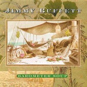 Buffett, Jimmy/Barometer Soup [LP]