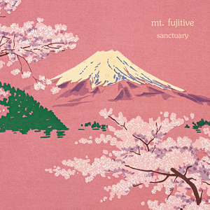 Mt. Fujitive/Sanctuary [LP]