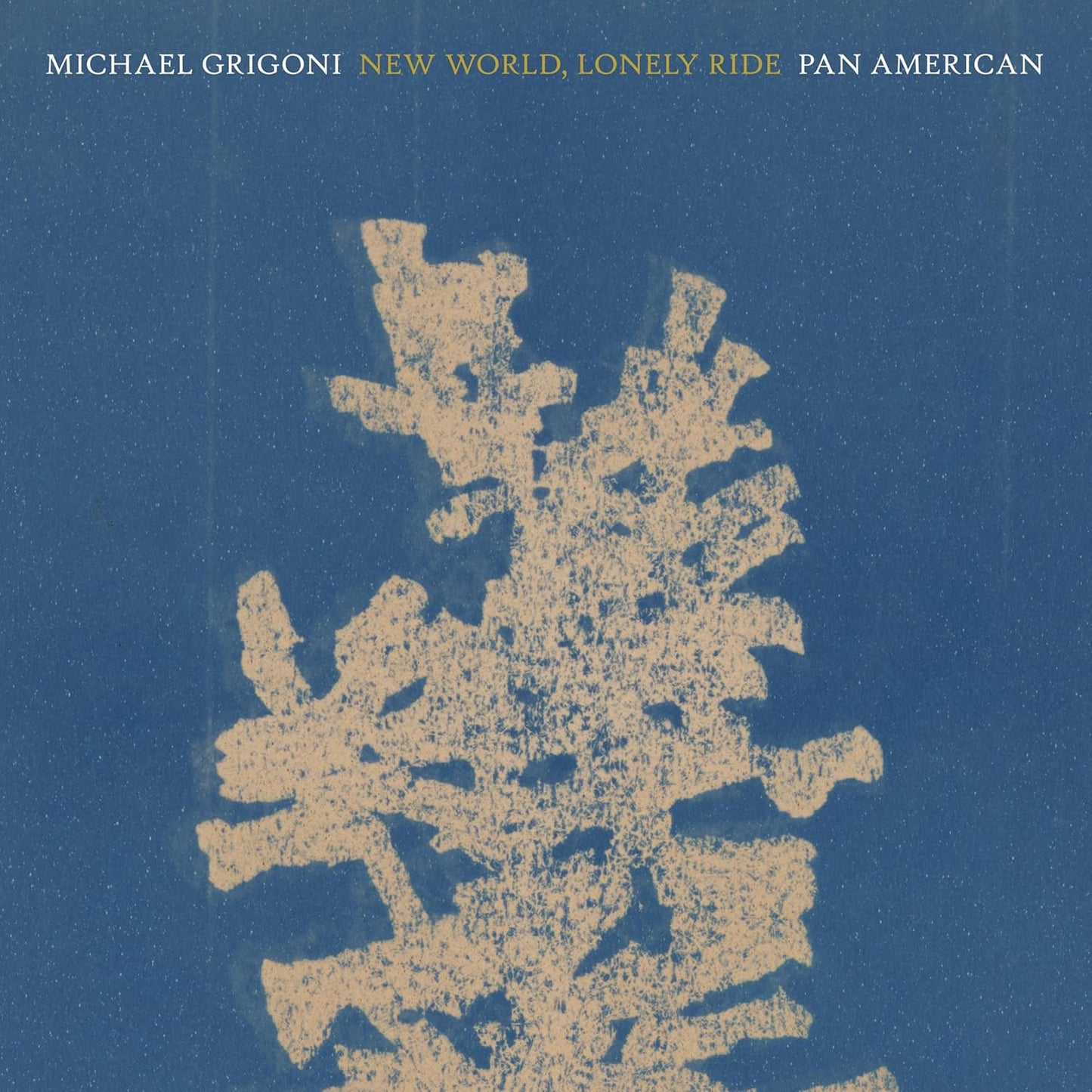 Grigoni, Michael & Pan American/New World, Lonely Ride [CD]