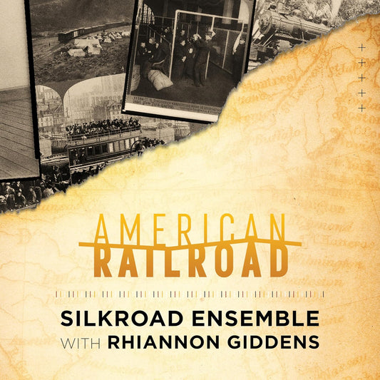 Silkroad Ensemble & Rhiannon Giddens/American Railroad [CD]