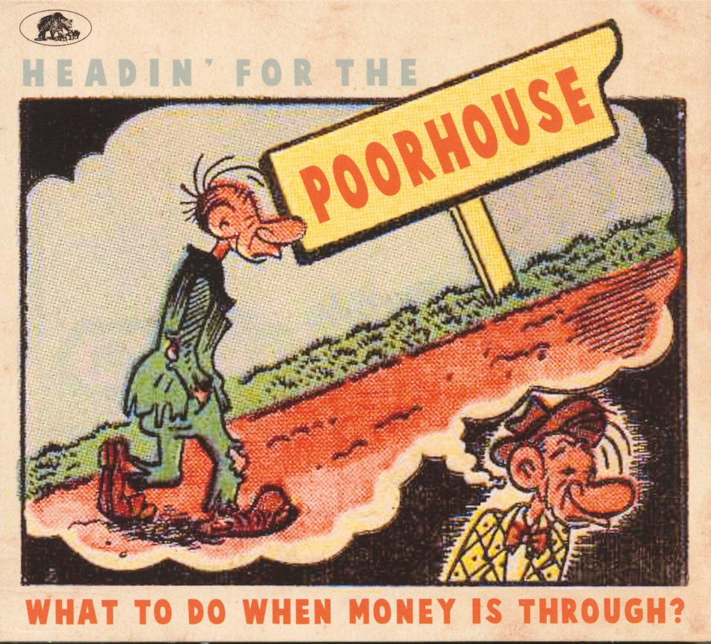 Various Artists/Headin' For The Poorhouse: What To Do When Money Is Through [CD]