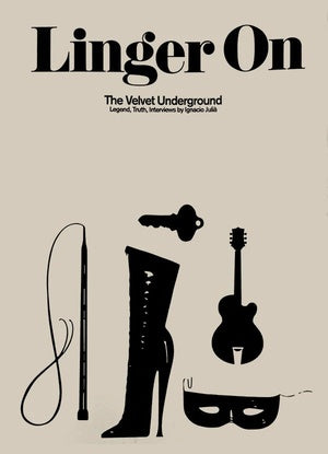 Velvet Underground/Linger On: The Velvet Underground by Ignacio JuliàIgnacio Julià [Book]