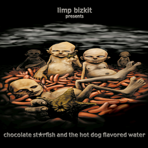Limp Bizkit/Chocolate Starfish and the Hot Dog Flavored Water [CD]
