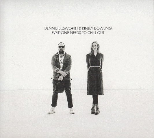 Ellsworth, Dennis & Kinley Dowling/Everyone Needs To Chill Out [CD]