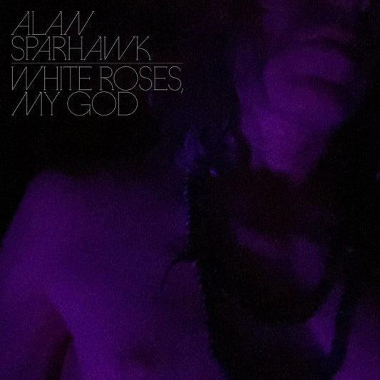 Sparhawk, Alan (Low)/White Roses, My God (Clear Vinyl) [LP]