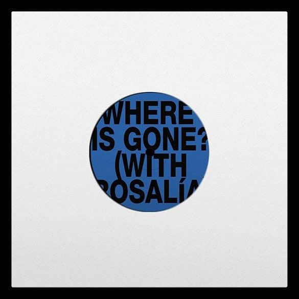 Fontaines D.C. (Featuring Rosalia)/Where Is Gone? (Limited Listening Event Single) [7"]