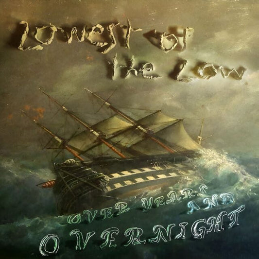 Lowest Of The Low/Over Years And Overnight [LP]