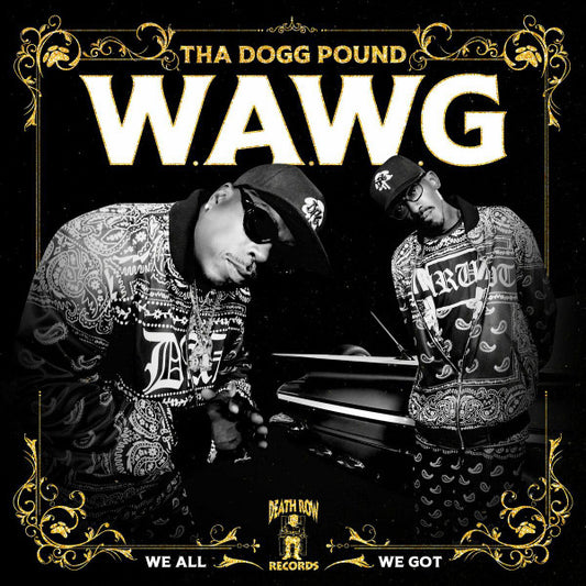 Tha Dogg Pound/W.A.W.G. (We All We Got) [LP]