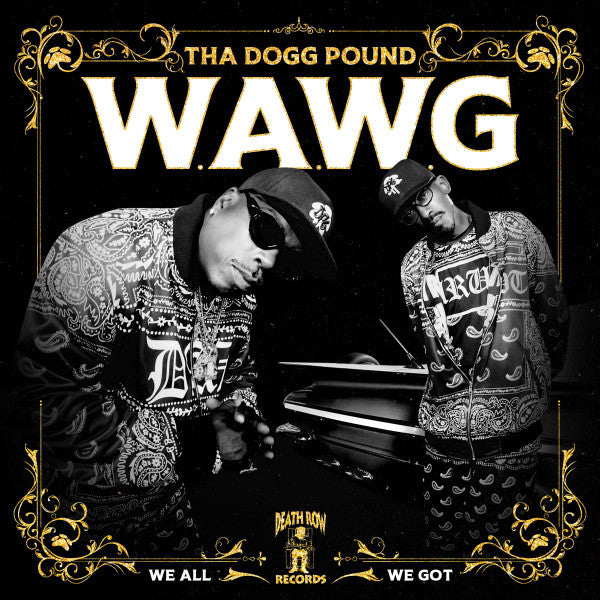 Tha Dogg Pound/W.A.W.G. (We All We Got) [CD]