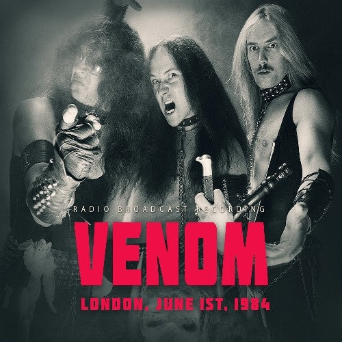 Venom/London, June 1, 1984 Broadcast Recording [CD]