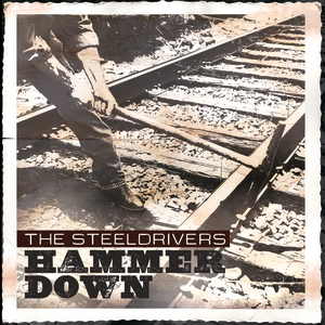 Steeldrivers, The/Hammer Down [LP]