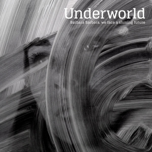 Underworld/Barbara Barbara We Face A Shining Future [LP]