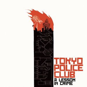 Tokyo Police Club/A Lesson In Crime/Smith EP (Indie Exclusive Fire Coloured Vinyl) [LP]