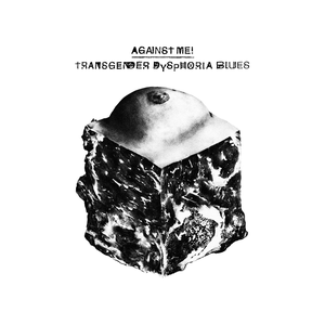 Against Me/Transgender Dysphoria Blues [LP]