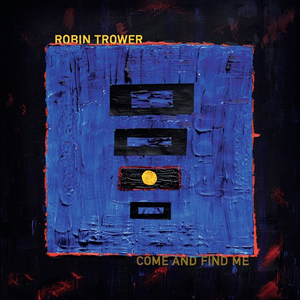 Trower, Robin/Come And Find Me [CD]