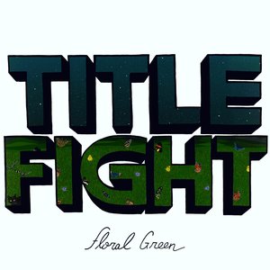 Title Fight/Floral Green [CD]