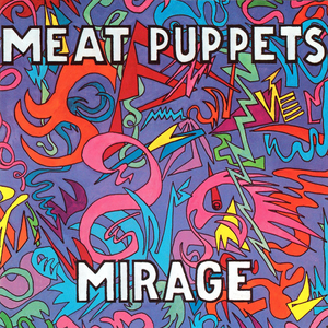 Meat Puppets/Mirage [LP]